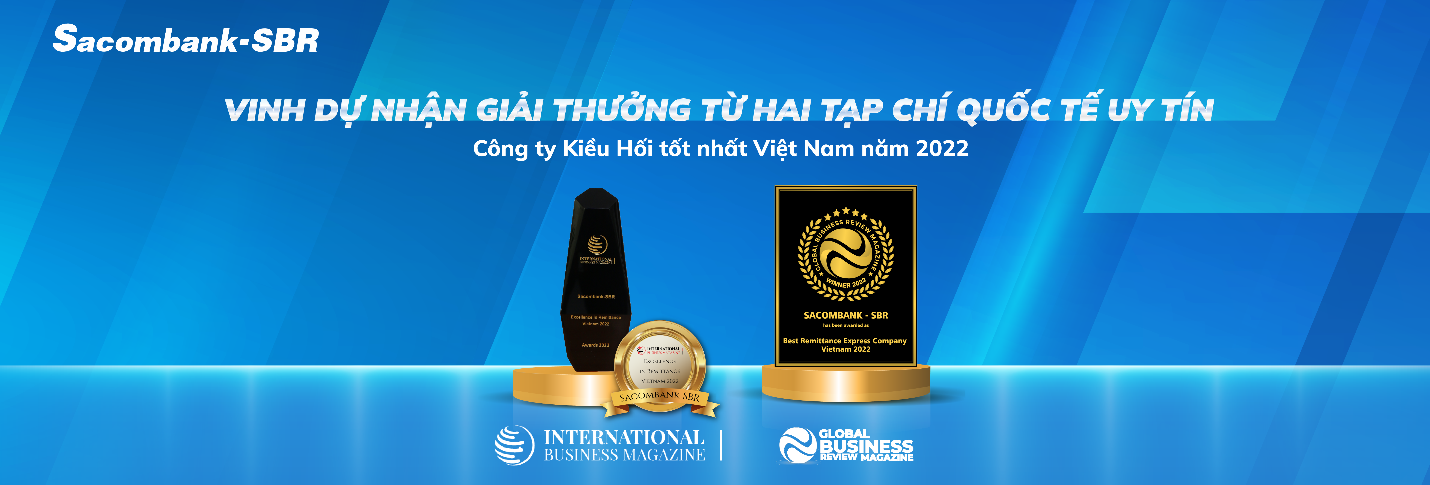 Sacombank-SBR liên tiếp nhận giải thưởng Công ty Kiều hối tốt nhất Việt Nam năm 2022 từ Tạp chí Thế Giới